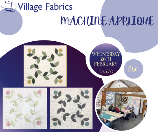 Machine Appliqué Class - Wednesday 26th February